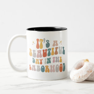 It’s A Beautiful Day In The Laborhood Nursing Labo Two-Tone Coffee Mug