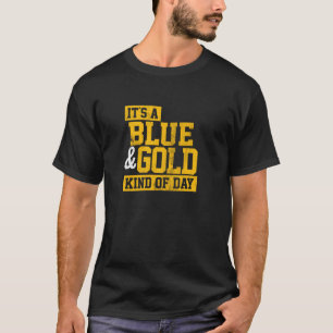 It s a Blue Gold Kind of Day Favorite Colors Vinta T-Shirt