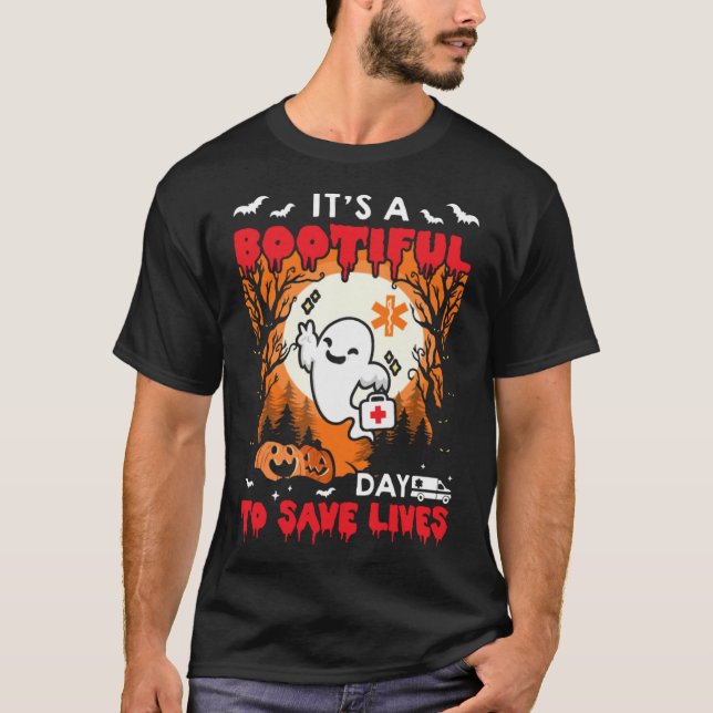 It s A Bootiful Day To Save Lives Boo Paramedic Ha T-Shirt (Front)