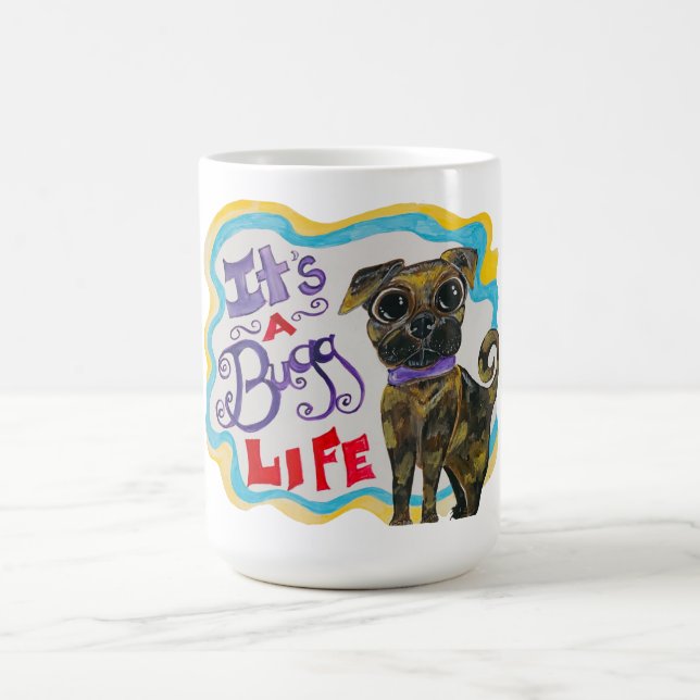 It’s a Bugg Life Dog Mug (Center)