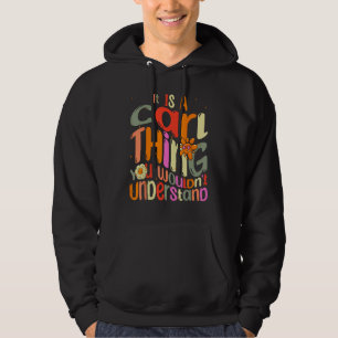It s a Carl Thing You Wouldn t Understand Groovy F Hoodie