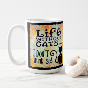 It’s a Cat Life For Me Coffee Mug
