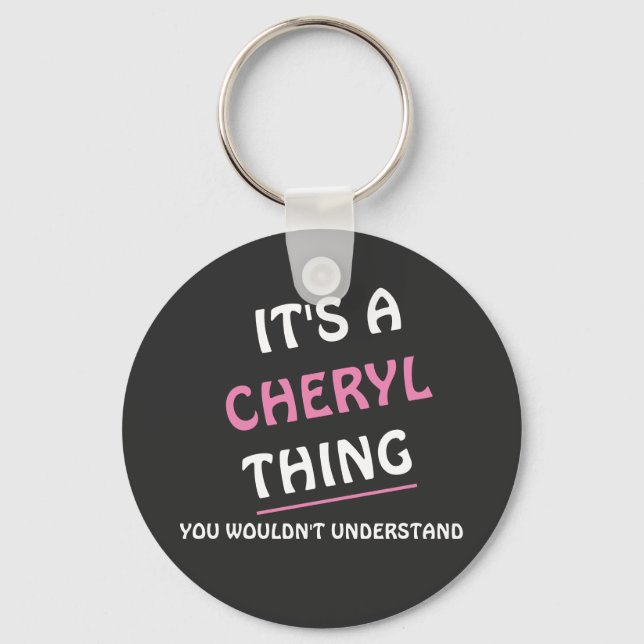 It s. a. Cheryl thing you wouldn't understand Key Ring (Front)