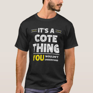 It s A Cote Thing You Wouldn t Understand Family N T-Shirt