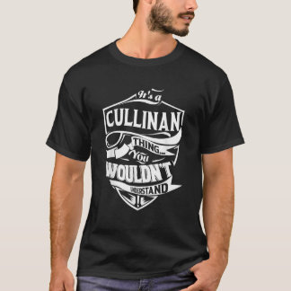It s a CULLINAN Thing You Wouldn t Understand Gift T-Shirt