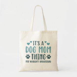 It’s A Dog Mum Thing Tote Bag