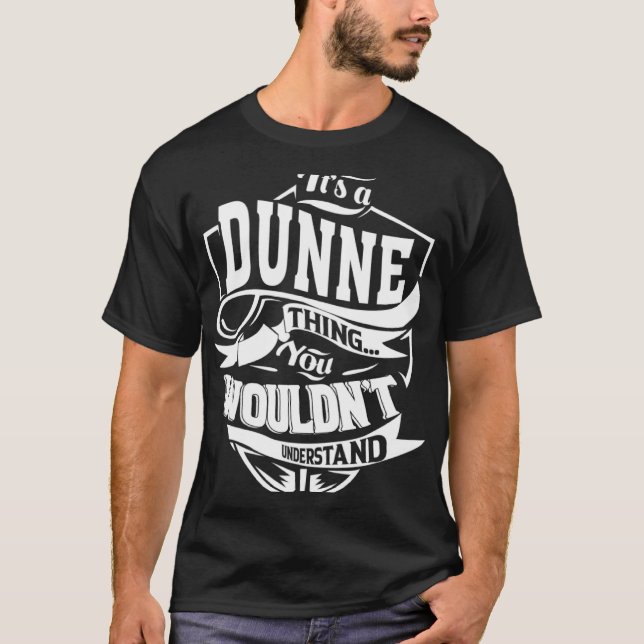 It s a DUNNE Thing T-Shirt (Front)