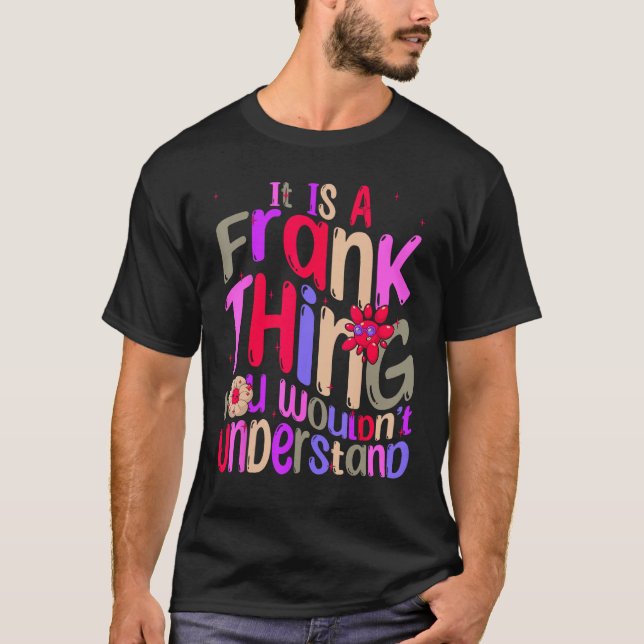 It s a Frank Thing You Wouldn t Understand Groovy  T-Shirt (Front)