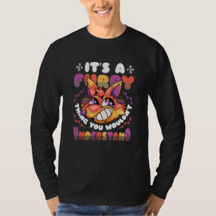 It´s A Furry Thing you Wouldn´t Understand Furry F T-Shirt