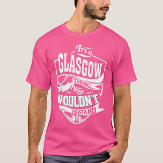 It s a GLASGOW Thing T-Shirt