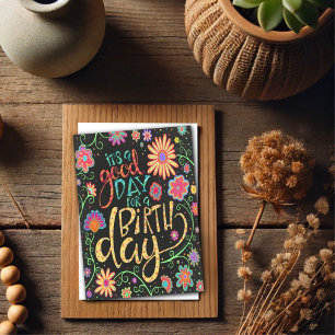 It’s a Good Day for a Birthday Fun Floral Card