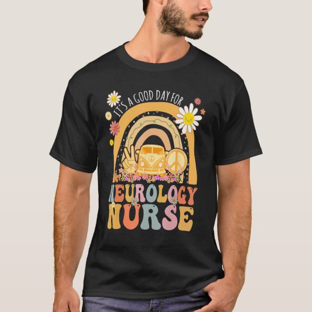It s A Good Day For Neurology Nurse Groovy Hippie  T-Shirt (Front)