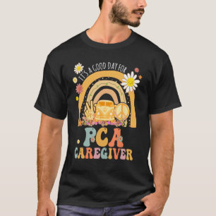 It s A Good Day For PCA Caregiver Groovy Hippie Re T-Shirt