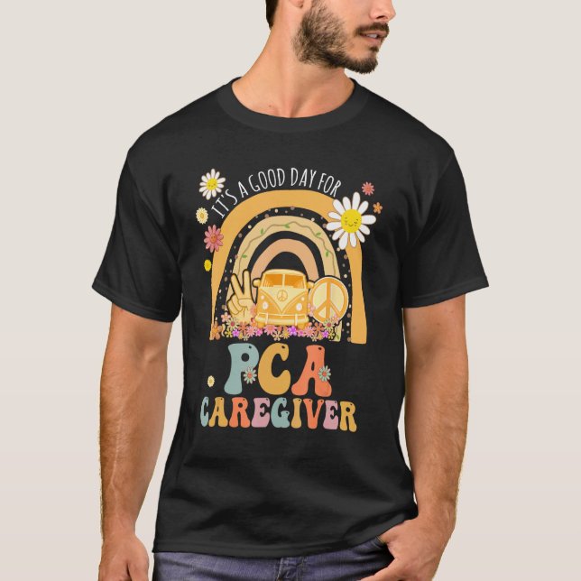 It s A Good Day For PCA Caregiver Groovy Hippie Re T-Shirt (Front)