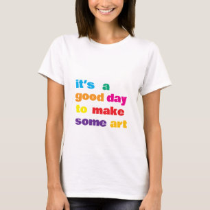 It’s a Good Day,  T-Shirt