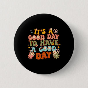 It’s A Good-Day To Have A Good-Day Groovy Mental H 6 Cm Round Badge