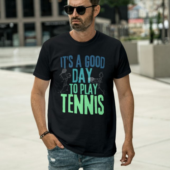 It’s a Good Day to Play Tennis-Funny Tennis Player T-Shirt (Creator Uploaded)