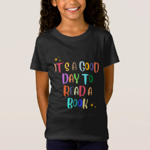 It’s a Good Day to Read a Book – Book Lover Tee
