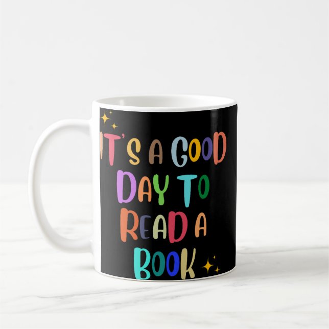 It’s a Good Day to Read a Book – Book Lover Tee Coffee Mug (Left)
