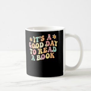 It’s a Good Day to Read a Book Lovers Reading Coffee Mug
