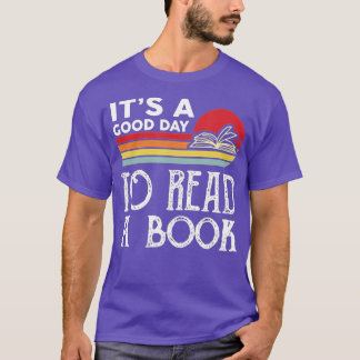 It s A Good Day To Read A Book T-Shirt
