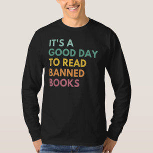 It S A Good Day To Read Banned Books Banned Books T-Shirt