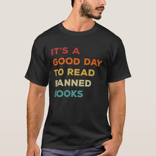 It s A Good Day To Read Banned Books Rebel Readers T-Shirt (Front)
