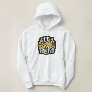 It’s a good day to read psychedelic typography hoodie
