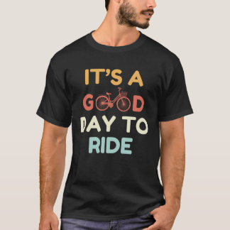 It’s a Good Day to Ride T-Shirt