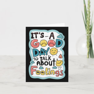 It`s A Good Day To Talk About Feelings Apparel Card