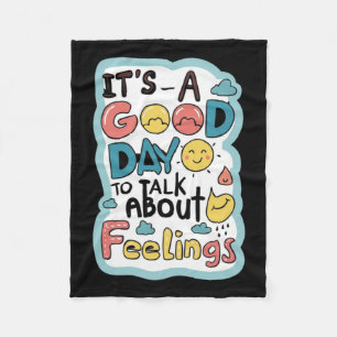 It`s A Good Day To Talk About Feelings Apparel Fleece Blanket