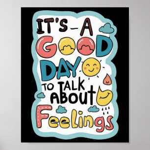 It`s A Good Day To Talk About Feelings Apparel  Poster