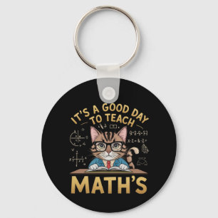It’s a Good Day to Teach Maths Inspiring Teachers Key Ring