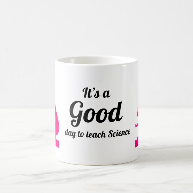 It’s a Good Day to Teach Science   Coffee Mug (Center)