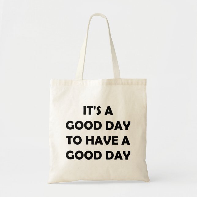 It’s A Great Day | Inspirational Quote Tote Bag (Front)