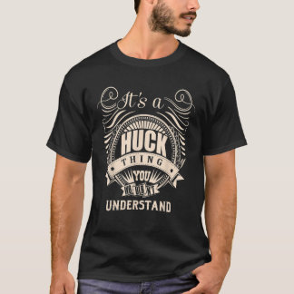 It s a HUCK Thing Gifts T Shirt