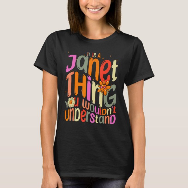 It s a Janet Thing You Wouldn t Understand Groovy  T-Shirt (Front)
