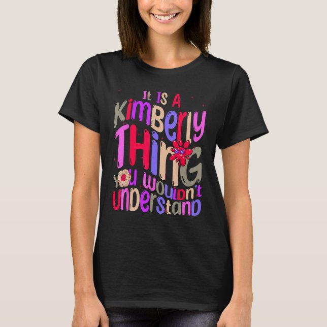 It s a Kimberly Thing You Wouldn t Understand Groo T-Shirt (Front)