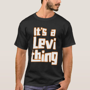 It s a Levi Thing T-Shirt