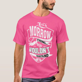 It s a MORROW Thing T-Shirt