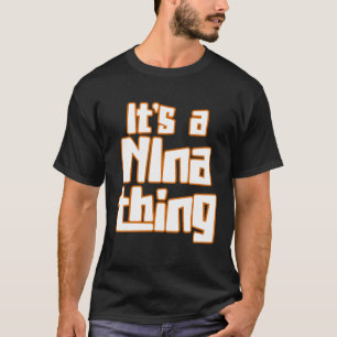 It s a NIna Thing T-Shirt