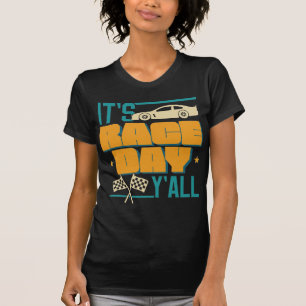 It’s A Race Day Y’all - Racing Fan T-Shirt