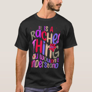 It s a Rachel Thing You Wouldn t Understand Groovy T-Shirt