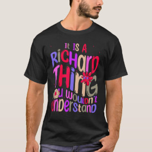It s a Richard Thing You Wouldn t Understand Groov T-Shirt