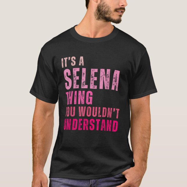 It s A Selena Thing You Wouldn t Understand Selena T-Shirt (Front)