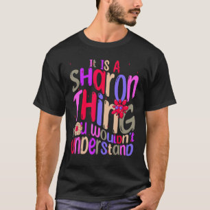 It s a Sharon Thing You Wouldn t Understand Groovy T-Shirt