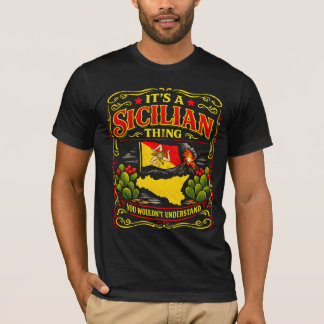 It’s a Sicilian Thing You Wouldn’t Understand T-Shirt