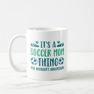 It’s A Soccer Mum Thing Coffee Mug