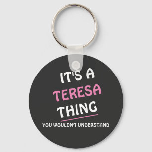 It s. a. Teresa thing you wouldn't understand Key Ring