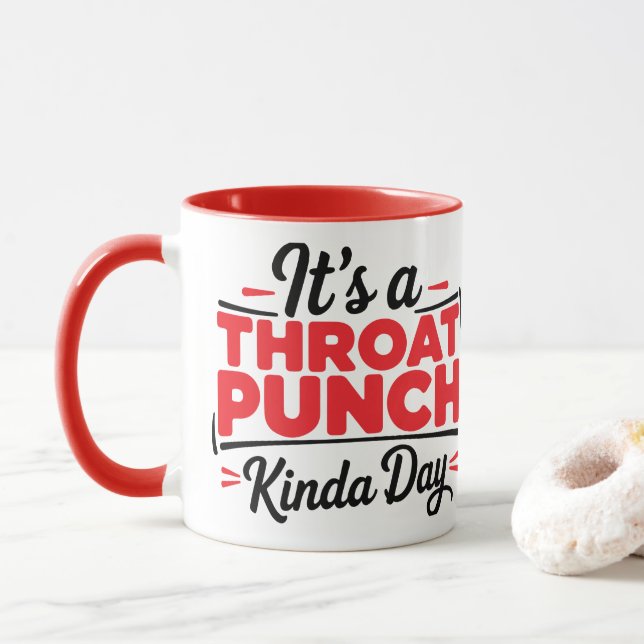 It’s A Throat Punch Kinda Day Mug (With Donut)